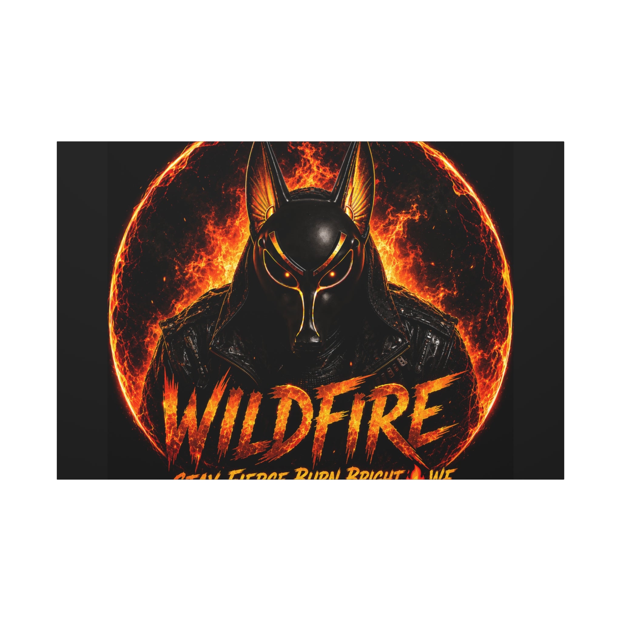 Wildfire Anubis Canvas — ‘WILDFIRE Stay Fierce Burn Bright’ Matte Stretched Wall Art