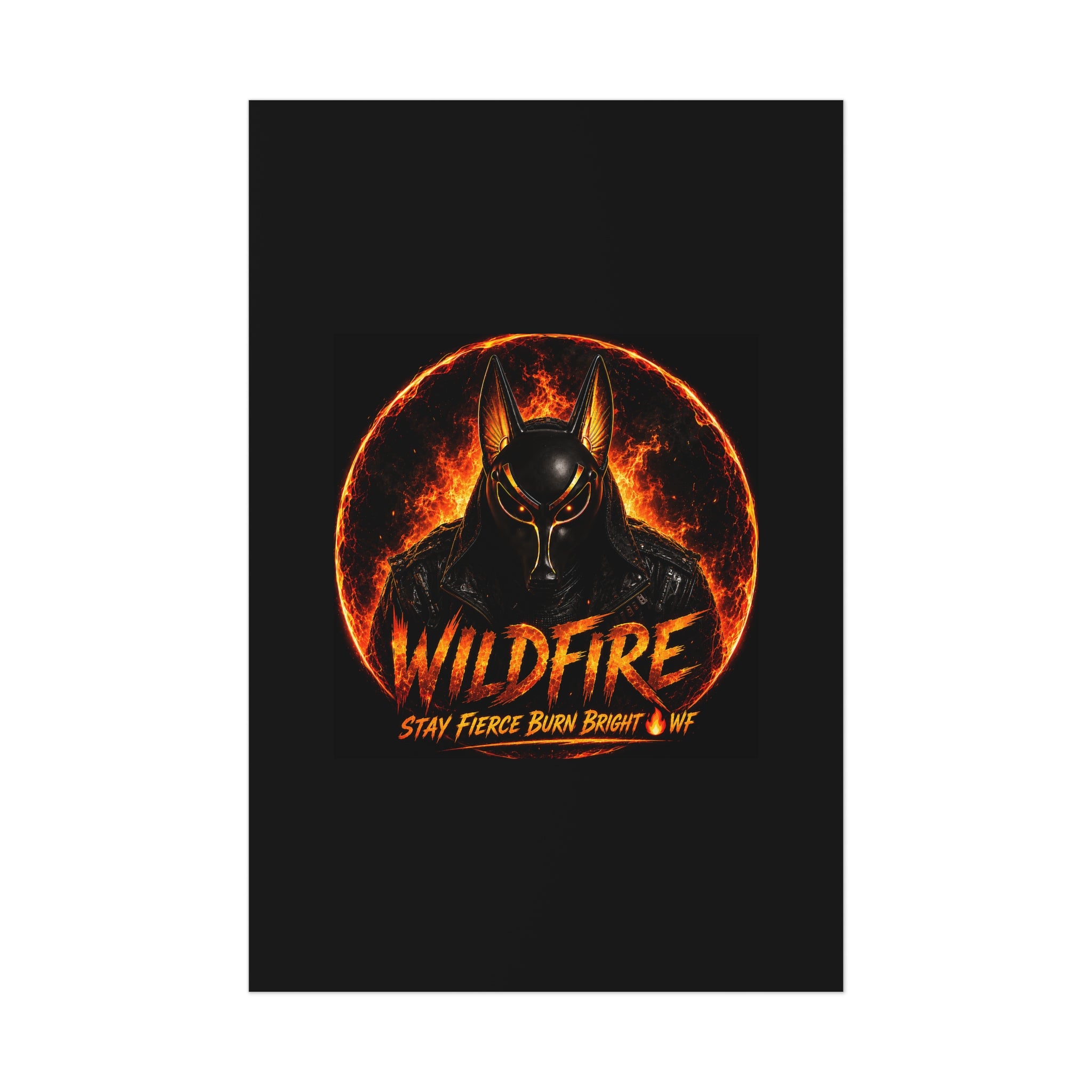 Wildfire Poster — Fiery Anubis Illustration with 'Stay Fierce Burn Bright'