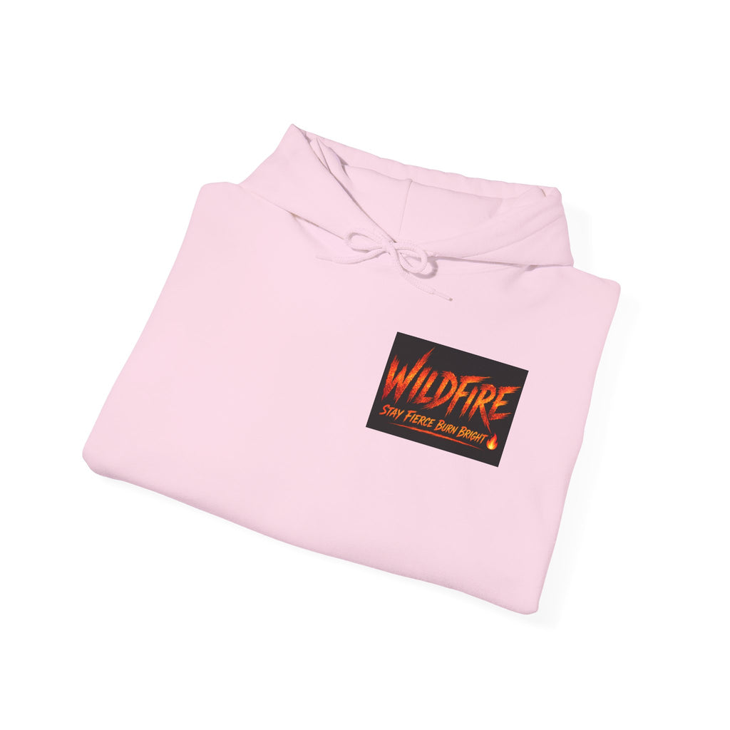Wildfire Stay Fierce Burn Bright Hoodie — 'Wildfire' Flame Graphic Hooded Sweatshirt