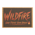 Wildfire Doormat - "Stay Fierce Burn Bright" Outdoor Coir Welcome Mat