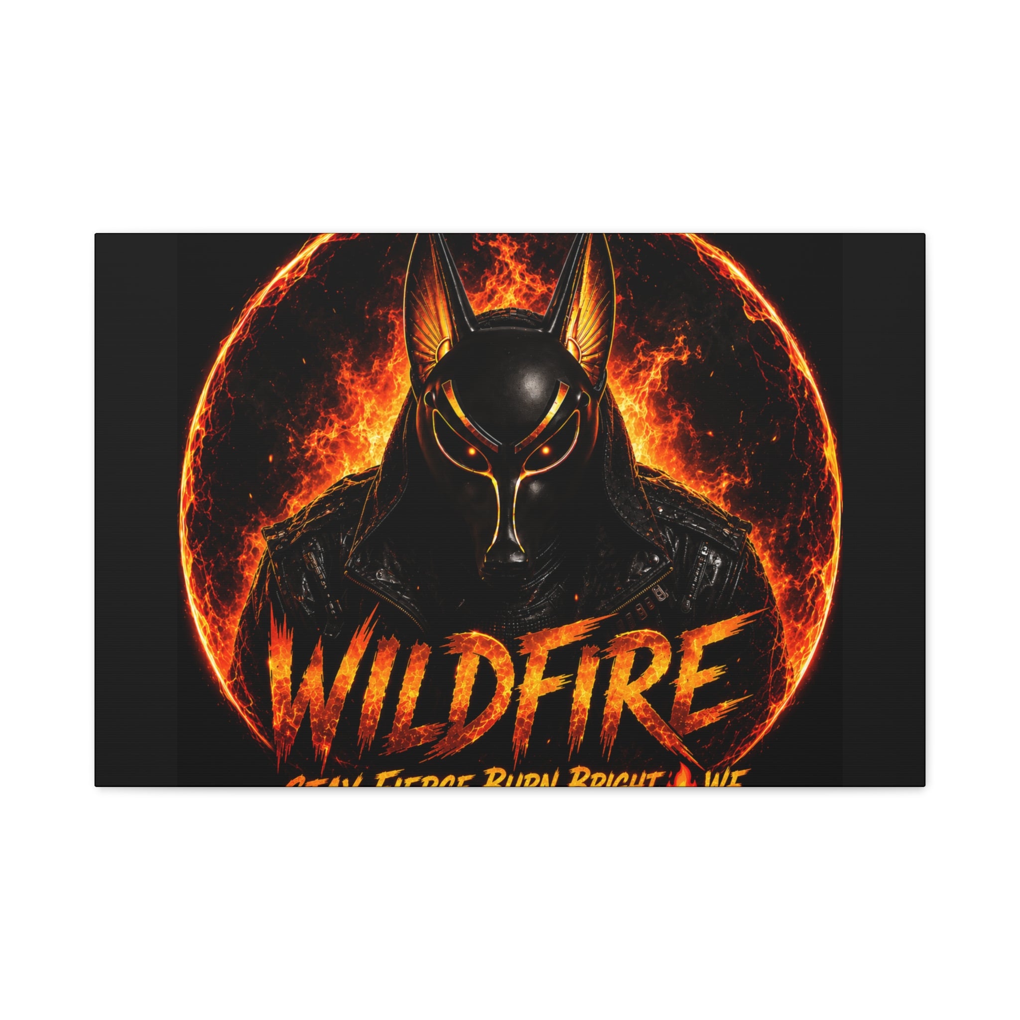 Wildfire Anubis Canvas — ‘WILDFIRE Stay Fierce Burn Bright’ Matte Stretched Wall Art