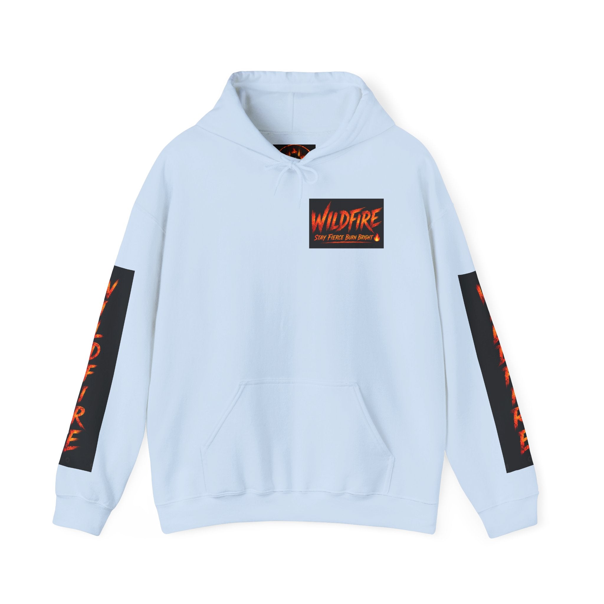 Wildfire Stay Fierce Burn Bright Hoodie — 'Wildfire' Flame Graphic Hooded Sweatshirt