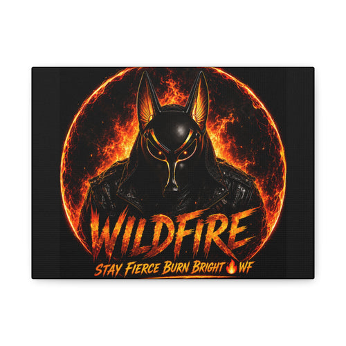 Wildfire Anubis Canvas — ‘WILDFIRE Stay Fierce Burn Bright’ Matte Stretched Wall Art