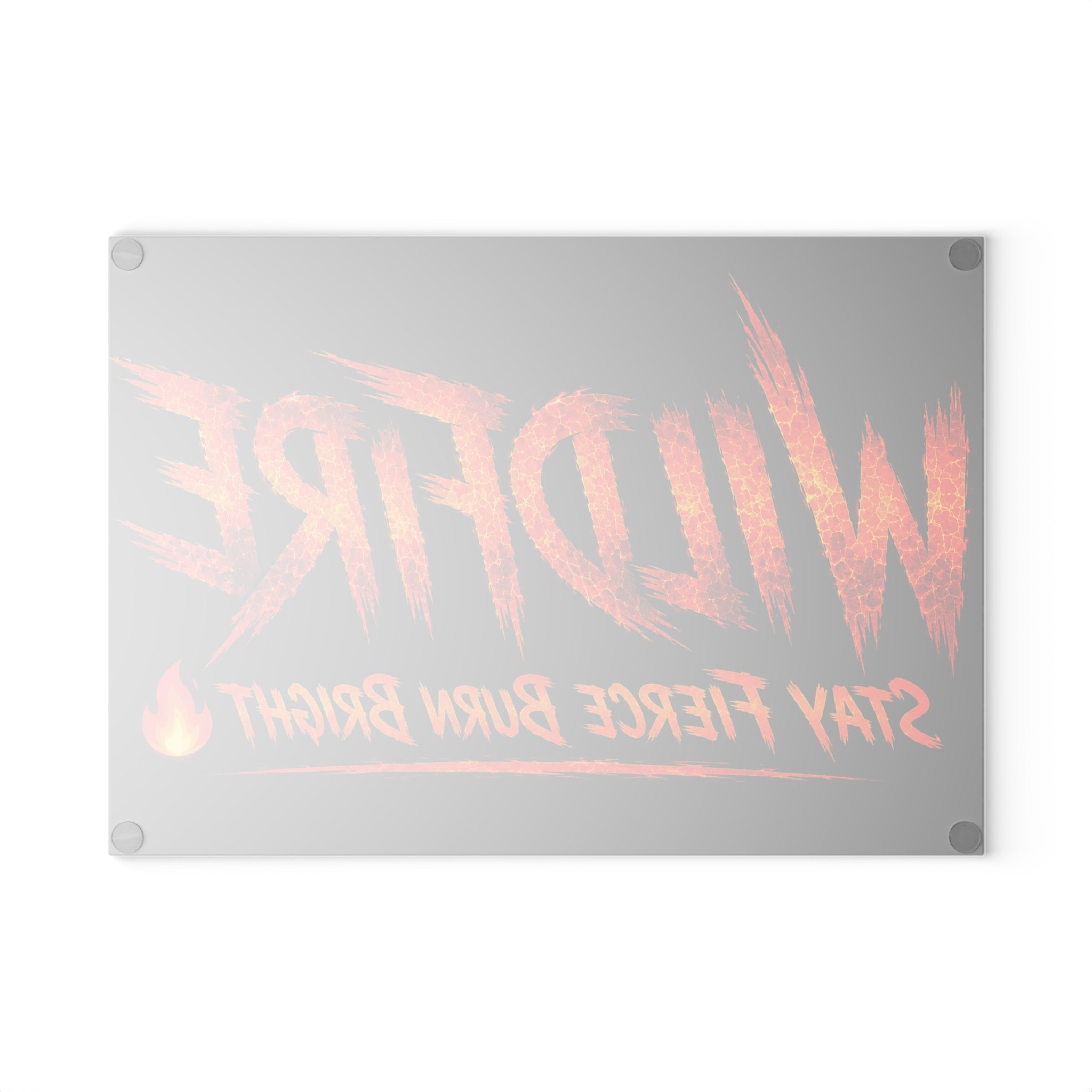 Wildfire Glass Cutting Board — "Stay Fierce Burn Bright" Flame Kitchen Board