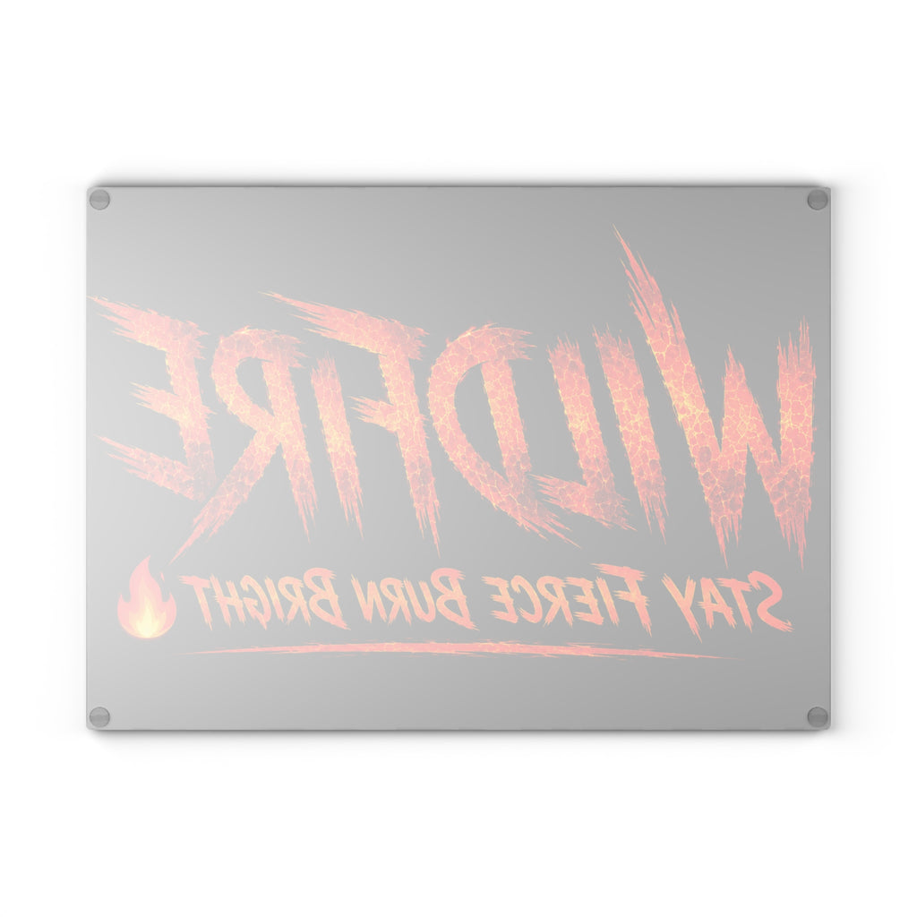 Wildfire Glass Cutting Board — "Stay Fierce Burn Bright" Flame Kitchen Board