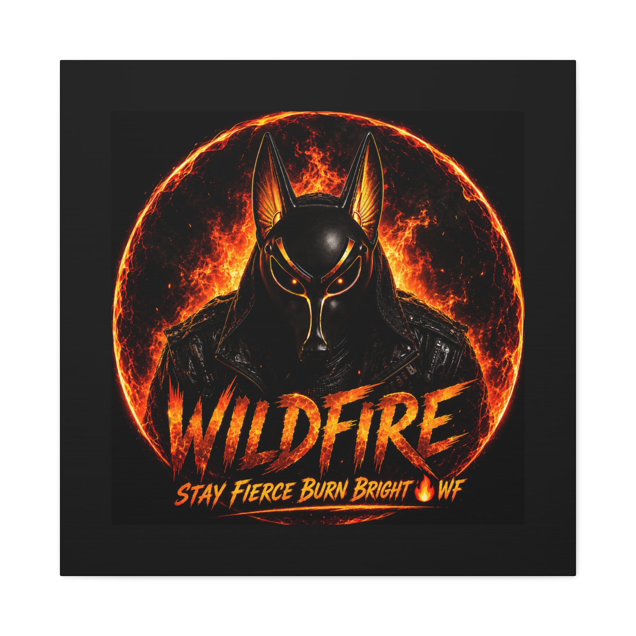 Wildfire Anubis Canvas — ‘WILDFIRE Stay Fierce Burn Bright’ Matte Stretched Wall Art