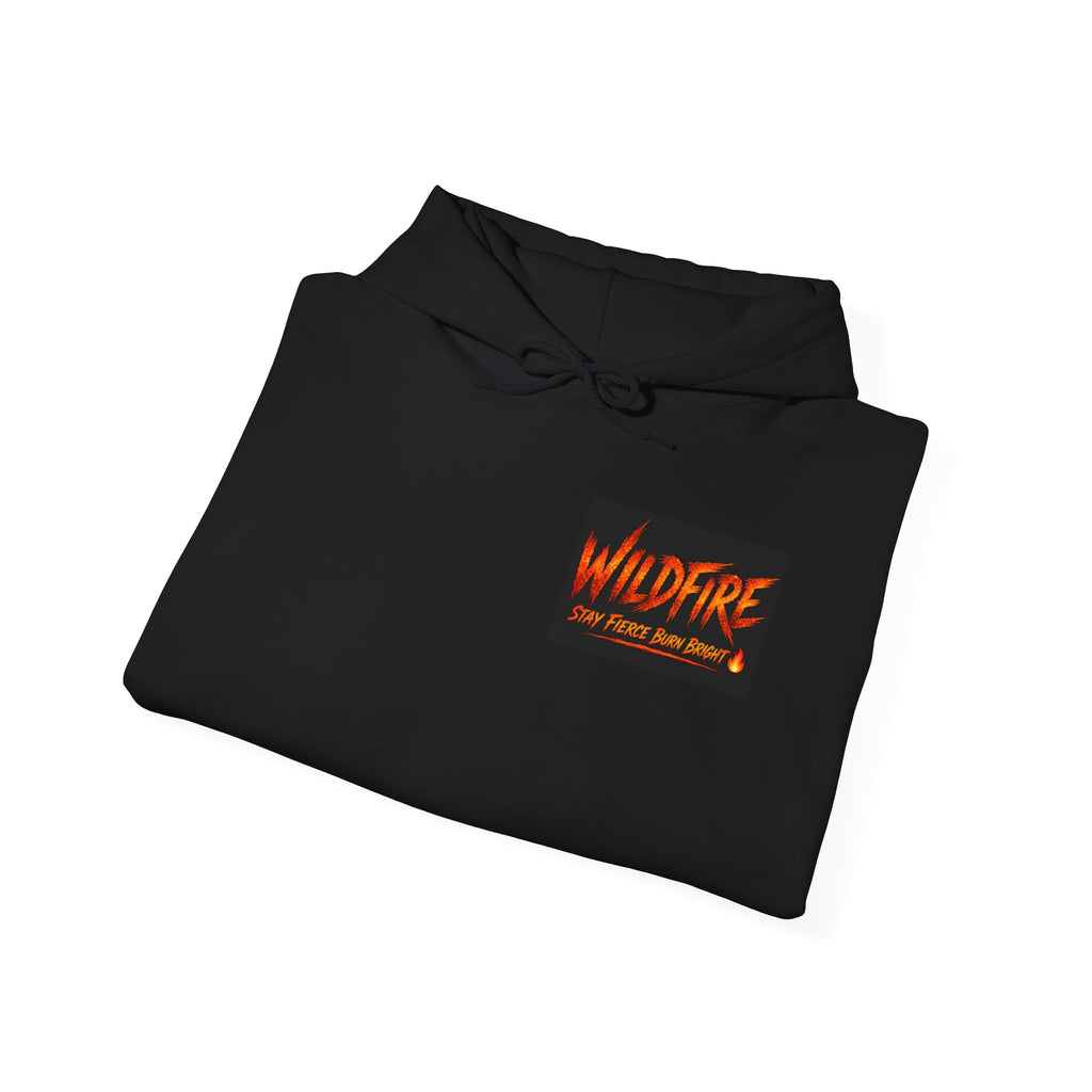 Wildfire Stay Fierce Burn Bright Hoodie — 'Wildfire' Flame Graphic Hooded Sweatshirt