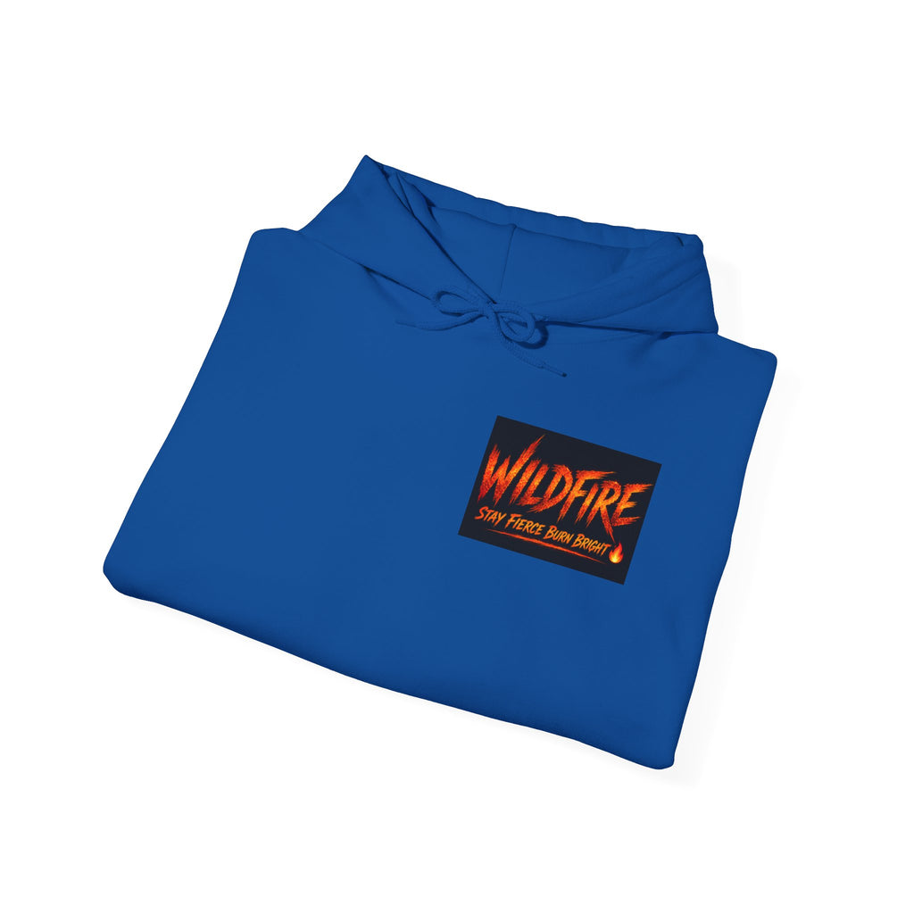 Wildfire Stay Fierce Burn Bright Hoodie — 'Wildfire' Flame Graphic Hooded Sweatshirt